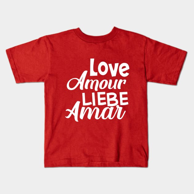 Love, Amour, Liebe, Amar Kids T-Shirt by PeppermintClover